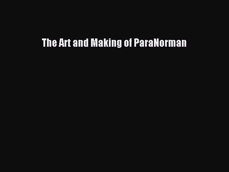 Read Books The Art and Making of ParaNorman ebook textbooks