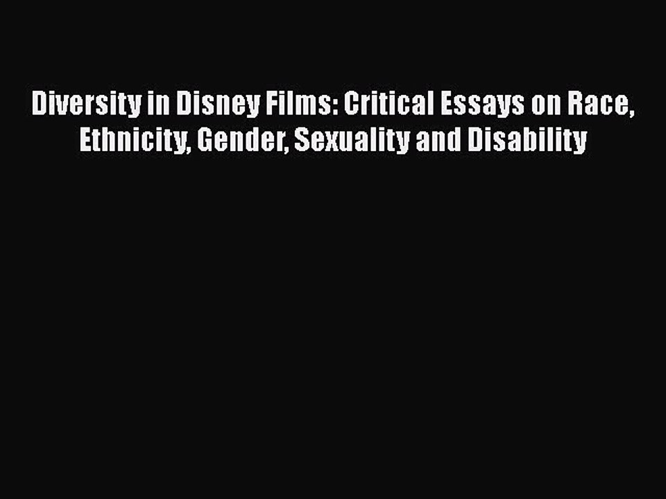 Read Books Diversity in Disney Films: Critical Essays on Race Ethnicity Gender Sexuality and