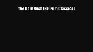 Read Books The Gold Rush (BFI Film Classics) E-Book Free