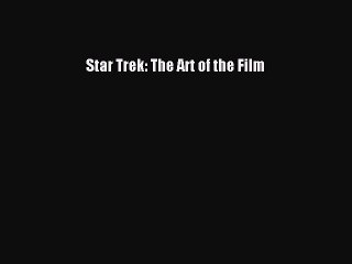 Download Books Star Trek: The Art of the Film PDF Online