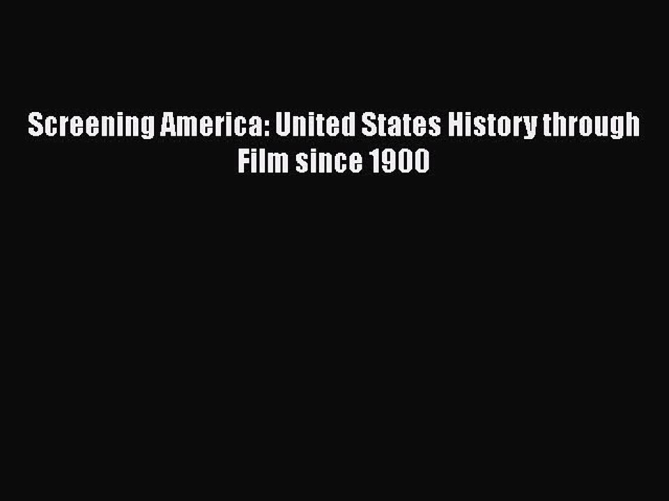 Read Books Screening America: United States History through Film since 1900 ebook textbooks