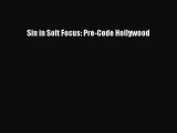 Read Books Sin in Soft Focus: Pre-Code Hollywood ebook textbooks