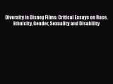 Download Books Diversity in Disney Films: Critical Essays on Race Ethnicity Gender Sexuality