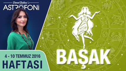 BAŞAK burcu haftalık yorumu 04 - 10 Temmuz 2016
