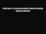 Download Reiki plus: La curacion natural/ Natural Healing (Spanish Edition) Ebook Online