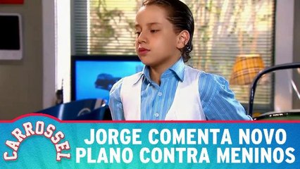 Jorge comenta novo plano contra meninos