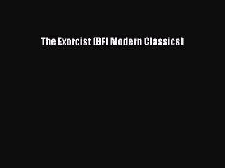 Download Books The Exorcist (BFI Modern Classics) E-Book Download
