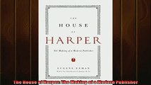 For you  The House of Harper The Making of a Modern Publisher