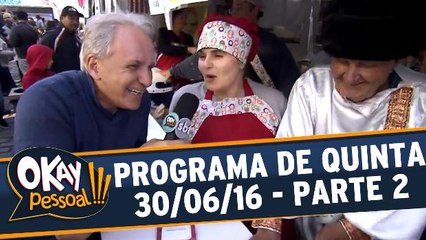 Okay Pessoal!!! 30.06.16 - Quinta - Parte 2