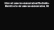 Download Ethics of speech communication (The Bobbs-Merrill series in speech communication 10)