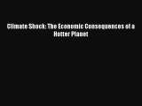 [PDF] Climate Shock: The Economic Consequences of a Hotter Planet  Read Online