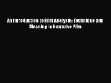 Read Books An Introduction to Film Analysis: Technique and Meaning in Narrative Film Ebook