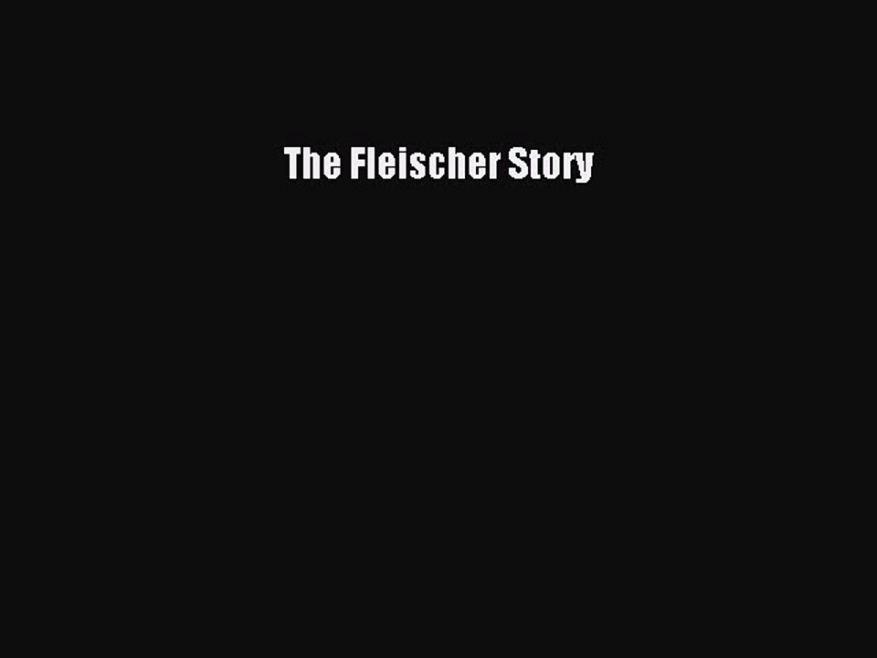 Read Books The Fleischer Story ebook textbooks