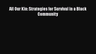 Read All Our Kin: Strategies for Survival in a Black Community Ebook Free