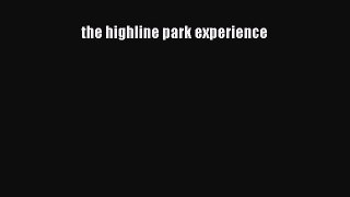 PDF the highline park experience  EBook
