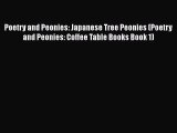 Download Poetry and Peonies: Japanese Tree Peonies (Poetry and Peonies: Coffee Table Books