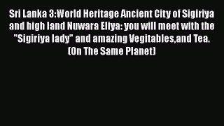 PDF Sri Lanka 3:World Heritage Ancient City of Sigiriya and high land Nuwara Eliya: you will