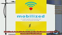 behold  Mobilized An Insiders Guide to the Business and Future of Connected Technology