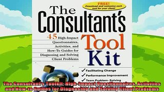 complete  The Consultants Toolkit HighImpact Questionnaires Activities and Howto Guides for