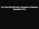 Download First They Killed My Father: A Daughter of Cambodia Remembers (P.S.) Ebook Online