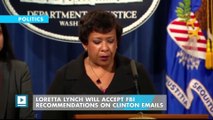 Loretta Lynch will accept FBI recommendations on Clinton emails