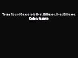 Buy Now Terra Round Casserole Heat Diffuser: Heat Diffuser Color: Orange