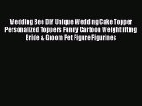 Most PopularWedding Bee DIY Unique Wedding Cake Topper Personalized Toppers Funny Cartoon