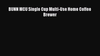 Buy Now BUNN MCU Single Cup Multi-Use Home Coffee Brewer