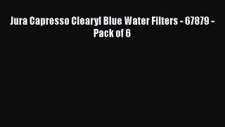 Most PopularJura Capresso Clearyl Blue Water Filters - 67879 - Pack of 6