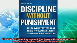 book online   Discipline Without Punishment The Proven Strategy That Turns Problem Employees into