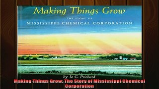 For you  Making Things Grow The Story of Mississippi Chemical Corporation