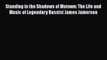 Read Standing in the Shadows of Motown: The Life and Music of Legendary Bassist James Jamerson