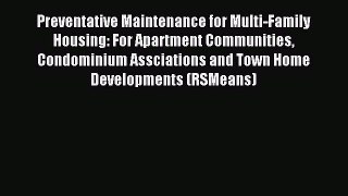 Download Preventative Maintenance for Multi-Family Housing: For Apartment Communities Condominium