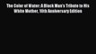 Download The Color of Water: A Black Man's Tribute to His White Mother 10th Anniversary Edition
