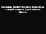 Read Strategy and Capability: Sustaining Organizational Change (Management Organizations and