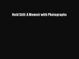 Read Hold Still: A Memoir with Photographs Ebook Free