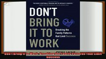 different   Dont Bring It to Work Breaking the Family Patterns That Limit Success