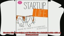 complete  Startup Life Surviving and Thriving in a Relationship with an Entrepreneur