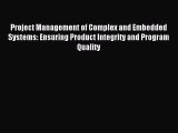 Read Project Management of Complex and Embedded Systems: Ensuring Product Integrity and Program