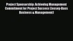 Read Project Sponsorship: Achieving Management Commitment for Project Success (Jossey-Bass