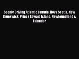 Download Scenic Driving Atlantic Canada: Nova Scotia New Brunswick Prince Edward Island Newfoundland