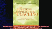 complete  The Business and Practice of Coaching Finding Your Niche Making Money  Attracting Ideal