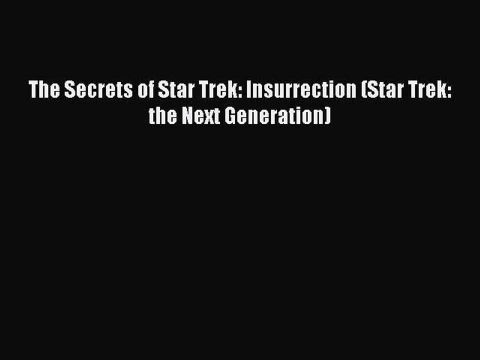 Read Books The Secrets of Star Trek: Insurrection (Star Trek: the Next Generation) E-Book Free
