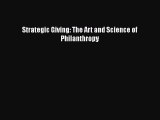 Download Strategic Giving: The Art and Science of Philanthropy PDF Free