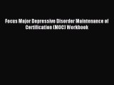 Read Focus Major Depressive Disorder Maintenance of Certification (MOC) Workbook Ebook Online