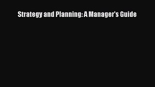 Read Strategy and Planning: A Manager's Guide Ebook Free
