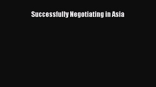 Read Successfully Negotiating in Asia Ebook Free