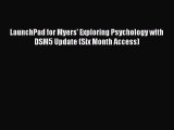 Read LaunchPad for Myers' Exploring Psychology with DSM5 Update (Six Month Access) Ebook Free
