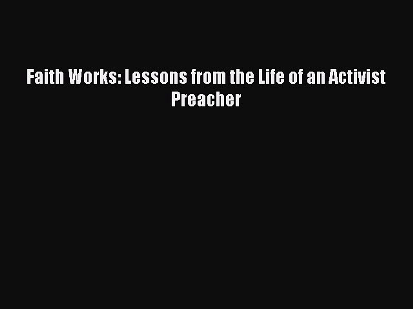 ⁣Download Faith Works: Lessons from the Life of an Activist Preacher Ebook Free