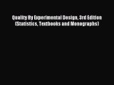 Download Quality By Experimental Design 3rd Edition (Statistics Textbooks and Monographs) Ebook